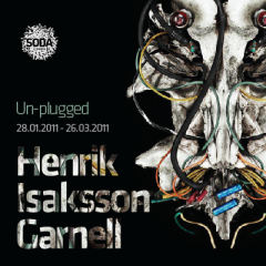 HENRIK ISAKSSON GARNELUn-plugged / 28.01.2011-26.03.2011