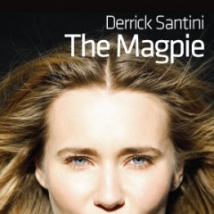 DERRICK SANTINI: The Magpie /01.12.2011-31.12.2011