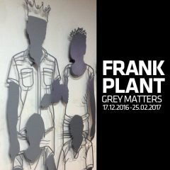 Frank Plant/Grey Matters 17.12.2016 - 25.02.2017